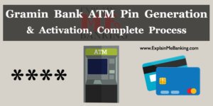 Gramin Bank ATM Pin Generate & Activate