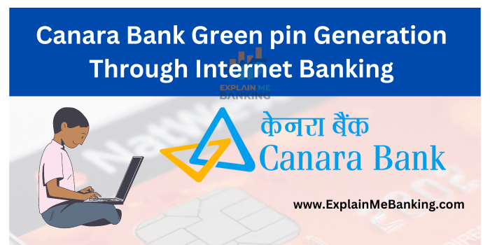 Canara Bank Green pin Generation Through Internet Banking