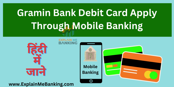 Debit Card Apply Through Mobile Banking