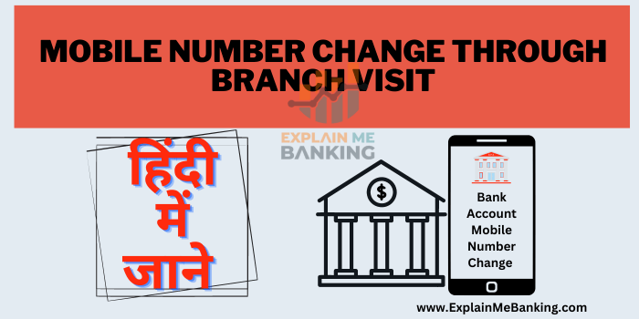 Mobile Number Change Through Branch Visit